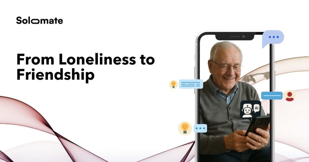 Smiling older man holding a smartphone with the SoloMate app open, featuring chat bubbles and an AI companion icon, "From Loneliness to Friendship.